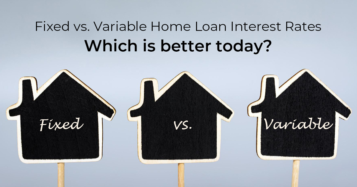 Fixed vs. Variable Home Loan Interest Rates